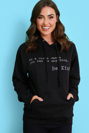 In A World Where You Can Be Anything Be Kind Hoodie