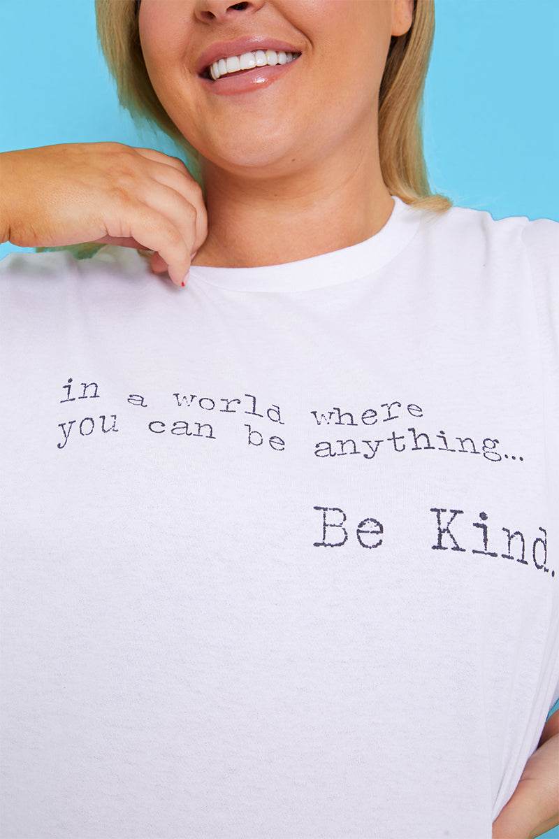 'IN A WORLD WHERE YOU CAN BE ANYTHING BE KIND' T-SHIRT - InTheStyle