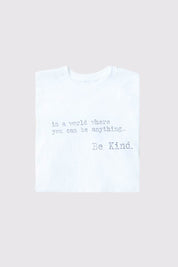 'IN A WORLD WHERE YOU CAN BE ANYTHING BE KIND' T-SHIRT - InTheStyle