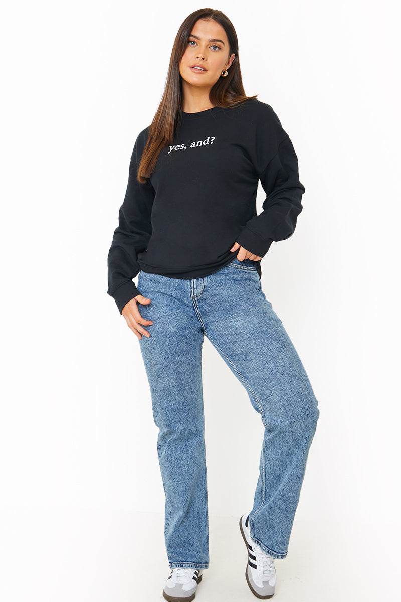 'YES, AND?' PRINTED SWEATSHIRT - InTheStyle