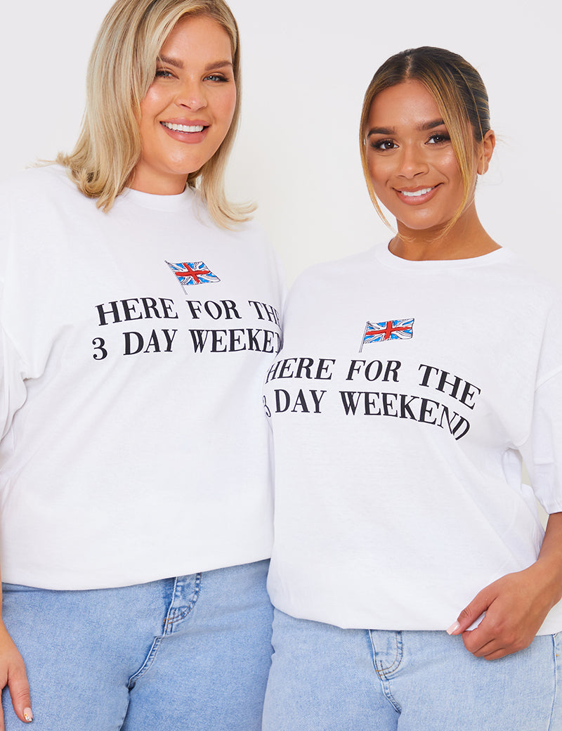 Here For The 3 Day Weekend Slogan T-Shirt