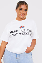 Here For The 3 Day Weekend Slogan T-Shirt