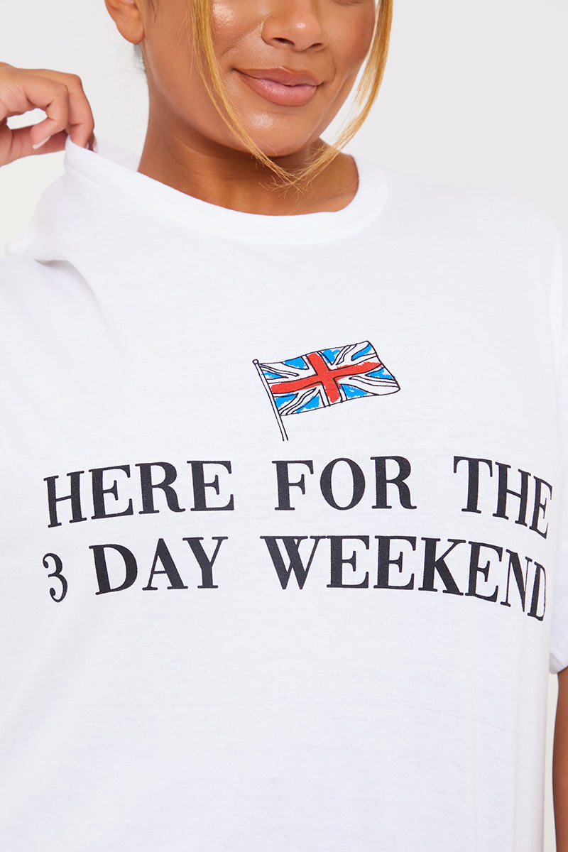 Here For The 3 Day Weekend Slogan T-Shirt